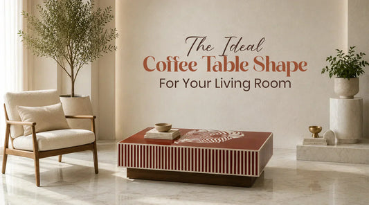 Best Coffee Table Shapes for Small and Large Living Rooms