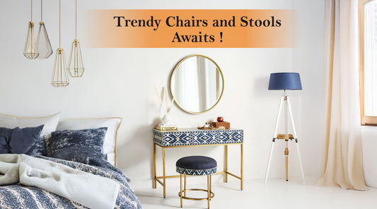 Trendy Chairs and Stools Awaits